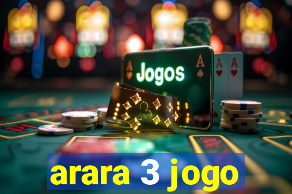 arara 3 jogo